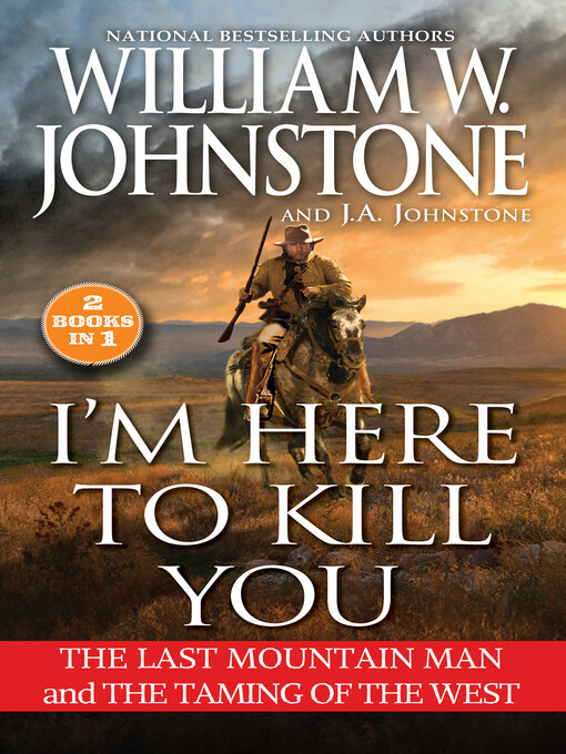 Title details for I'm Here to Kill You by William W. Johnstone - Available